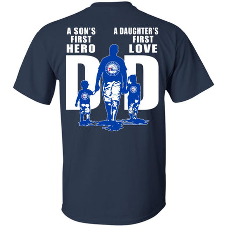 A Son's First Hero Daughter's First Love Dad Philadelphia 76ers Fan T-Shirt VA06