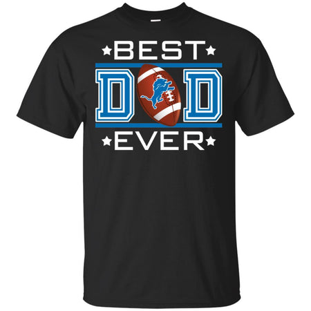 Best Dad Ever Detroit Lions Football T-Shirt Gift For Dad HA06