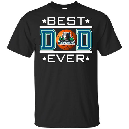 Best Dad Ever Minnesota Timberwolves Basketball T-Shirt Gift For Dad HA06