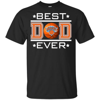 Best Dad Ever NY Knicks Basketball T-Shirt Gift For Dad HA06