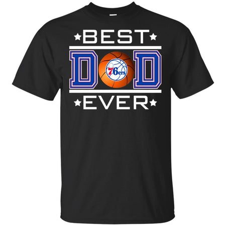 Best Dad Ever Philadelphia 76ers Basketball T-Shirt Gift For Dad HA06