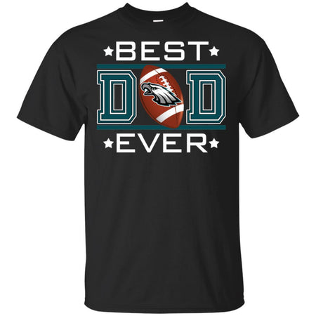 Best Dad Ever Philadelphia Eagles Football T-Shirt Gift For Dad HA06