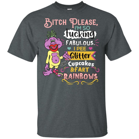 Bitch Please I'm So Fucking Fabulous I Pee Glitter Cupcakes Funny T-Shirt HA06