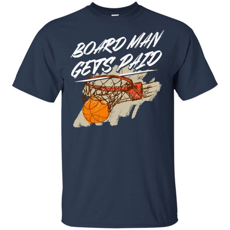 Board Man Gets Paid Basketball T-Shirt Men Women Fan HA06