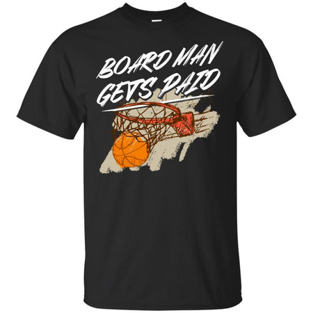 Board Man Gets Paid Basketball T-Shirt Men Women Fan HA06