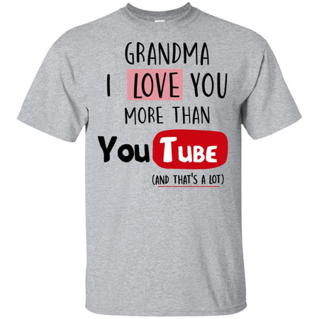 Grandma I Love you more than Youtube T-shirt funny gift HT06