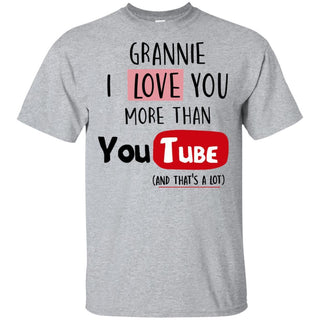Grannie I Love you more than Youtube T-shirt funny gift HT06