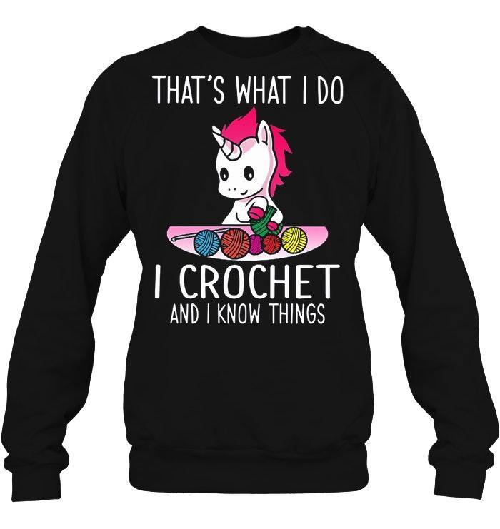 That s What I Do I Crochet And I Know Things Unicorn