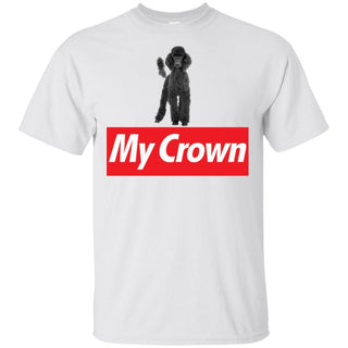 Poodle Is My Crown Funny Poodle T-Shirt Men Women Style HA06