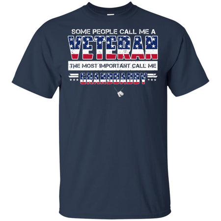 Some People Call Me Veteran The Most Important Call Me Granddady T-Shirt HT206