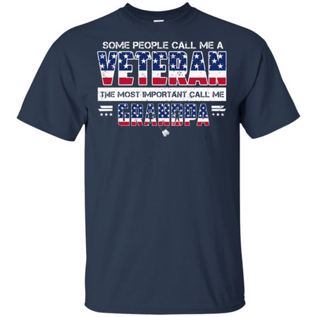 Some People Call Me Veteran The Most Important Call Me Grandpa T-Shirt HT206