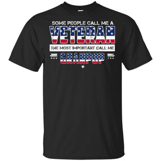 Some People Call Me Veteran The Most Important Call Me Grandpop T-Shirt HT206