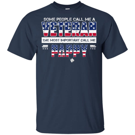 Some People Call Me Veteran The Most Important Call Me Pappy T-Shirt HT206