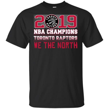 Toronto Raptors NBA Champions 2019 We The North T-Shirt VA06