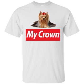 Yorkshire Terrier Is My Crown Funny Dog T-Shirt Men Women Style HA06